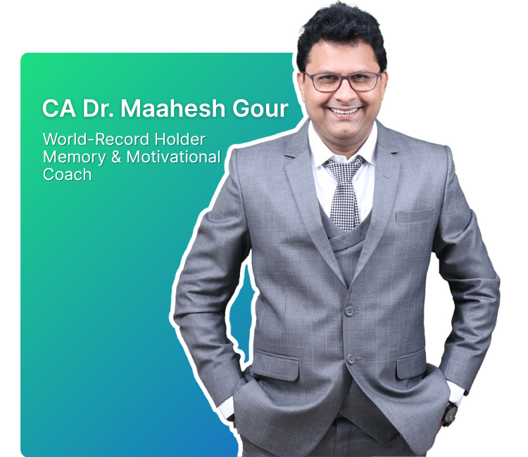 CA Dr. Maahesh Gour - Memory Expert Mentor for Students and Professionals - Eduquik